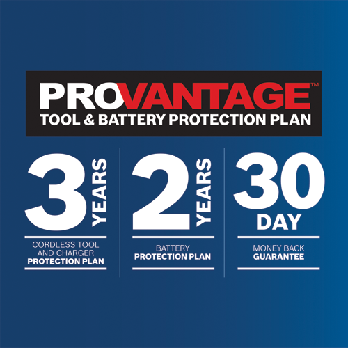 PROVANTAGE TOOL & BATTERY PROTECTION PLAN with 3 Years Cordless Tool and Charger Protection Plan, 2 Years Battery Protection Plan, and 30 Day Money Back Guarantee.