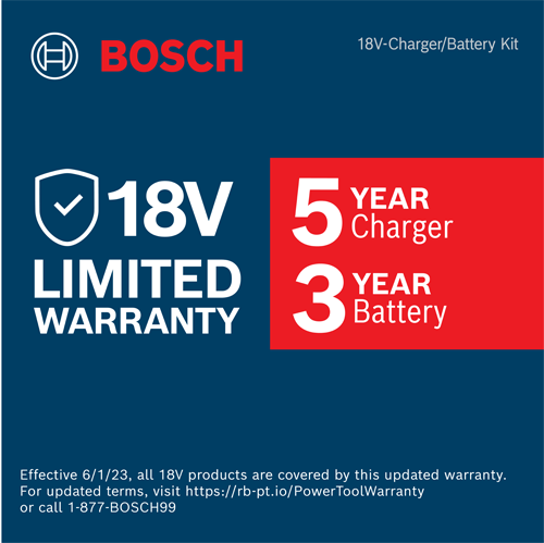 Bosch 18V-Charger/Battery Kit, 5 YEAR Charger, 3 YEAR Battery. Effective 6/1/23, all 18V products are covered by this updated warranty. For updated terms, visit https://rb-pt.io/PowerToolWarranty or call 1-877-BOSCH99.