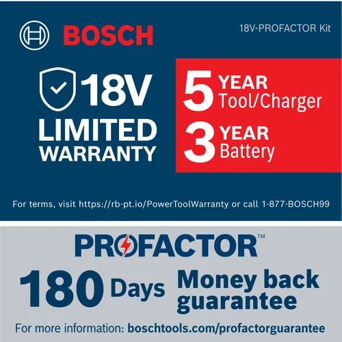 Bosch 18V-PROFACTOR Kit, 5 Year Tool/Charger, 3 Year Battery, 180 Days Money back guarantee; see https://rb-pt.io/PowerToolWarranty or call 1-877-BOSCH99, and boschtools.com/profactorguarantee.
