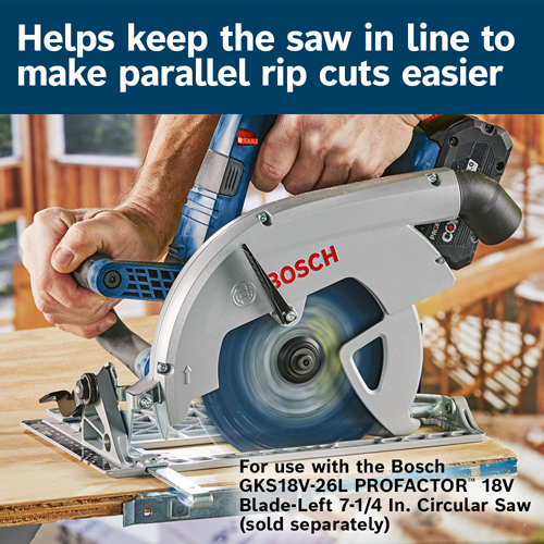 Bosch GKS18V-26L PROFACTOR™ 18V Blade-Left 7-1/4 In. Circular Saw cutting wood; text reads "Helps keep the saw in line to make parallel rip cuts easier". (sold separately)