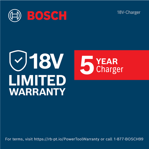 Bosch 18V-Charger with a 5 YEAR Limited Warranty. For terms, visit https://rb-pt.io/PowerToolWarranty or call 1-877-BOSCH99.